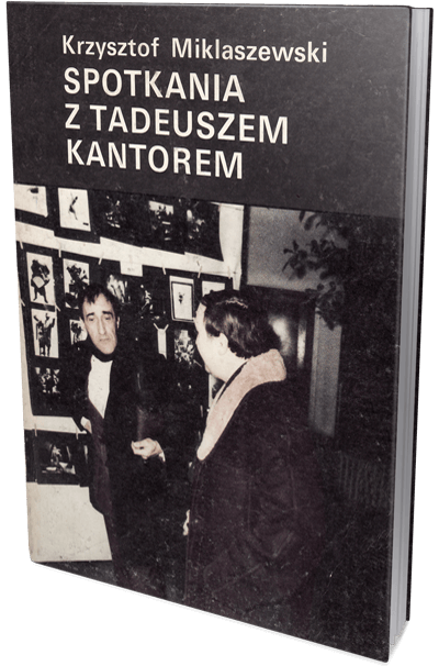 Okładka - Krzysztof Miklaszewski, Spotkania z Tadeuszem Kantorem, 1989